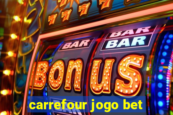 carrefour jogo bet